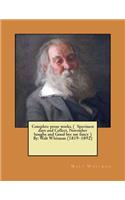 Complete prose works. ( Specimen days and Collect, November boughs and Good bye my fancy ) By: Walt Whitman (1819-1892)