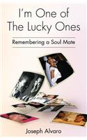 I'm One of The Lucky Ones: Remembering a Soul Mate