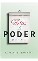 Dias de Poder Primera Parte