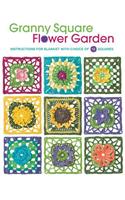 Granny Square Flower Garden: Instructions for Blanket with Choice of 12 Squares