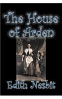 The House of Arden by Edith Nesbit, Fiction, Fantasy & Magic