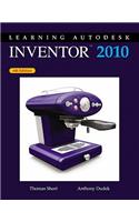 Learning Autodesk Inventor, 2010