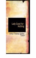 Lady Good-for-Nothing by Arthur Thomas Quiller-Couch, Fiction, Fantasy, Action & Adventure
