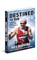 Destined to Run: My Spiritual Journey from Couch Potato to Ironman