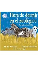 Hora de Dormir en el Zoológico/ The Zebra Said Shhh (Bilingual English Spanish Edition)