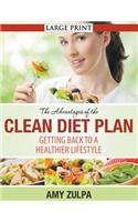 Advantages of the Clean Diet Plan (LARGE PRINT)