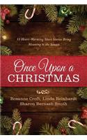 Once Upon a Christmas: 55 Heartwarming Short Stories Bring Meaning to the Season