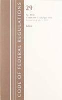 Code of Federal Regulations, Title 29 Labor/OSHA 1910.1000-End, Revised as of July 1, 2019: (Code of Federal Regulations, Title 29 Labor/OSHA)