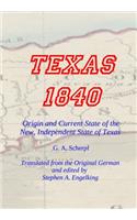 TEXAS 1840 - Origin and Current State of the New, Independent State of Texas