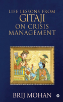 Life Lessons from Gitaji on Crisis Management