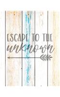 Escape To The Unknown: Family Camping Planner & Vacation Journal Adventure Notebook - Rustic BoHo Pyrography - Driftwood Boards