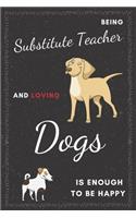 Substitute Teacher & Dogs Notebook: Funny Gifts Ideas for Men/Women on Birthday Retirement or Christmas - Humorous Lined Journal to Writing