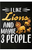 I like Lions and Maybe 3 People