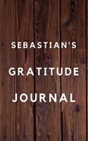 Sebastian's Gratitude Journal: 2020 New Year Planner Goal Journal Gift for Sebastian / Notebook / Diary / Unique Greeting Card Alternative