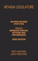 Nevada Revised Statutes Title 3 Remedies Special Actions and Proceedings 2020 Edition: West Hartford Legal Publishing