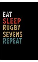 Eat Sleep Rugby Sevens Repeat Funny Sport Gift Idea: Lined Notebook / Journal Gift, 100 Pages, 6x9, Soft Cover, Matte Finish