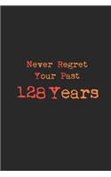 never regret your past 128 years journal notebook