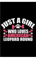 Just A Girl Who Loves American Leopard Hound