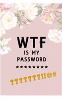 WTF Is My Password: Notebook, password book small 6" x 9" 120 Pages Organizer/Log Book/ Reminder/Notebook for Passwords and Shit/Password Book/Gift for Friends/Coworker