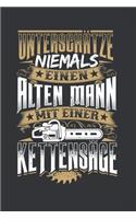 Unterschätze Niemals Einen Alten Mann Mit Einer Kettensäge