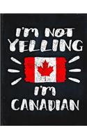 I'm Not Yelling I'm Canadian