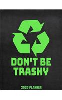 Don't Be Trashy 2020 Planner