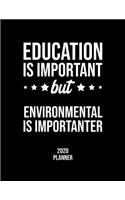Education Is Important But Environmental Is Importanter 2020 Planner