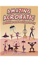 Amazing Acrobatic Activities and Positions to Try