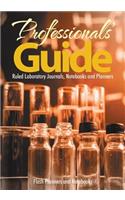 Professionals' Guide: Ruled Laboratory Journals, Notebooks and Planners