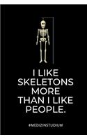 I Like Skeletons More Than I Like People #medizinstudium