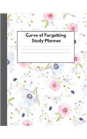 Curve of Forgetting Study Planner: Student Academic Book and Guide for College High School University - Retain What You Have Learned - Beautiful Flowery Cover