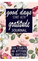 Good Days Start With Gratitude