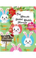 The Ultimate Merry Christmas Rabbit Weekly Planner Year 2020: Best Gift For All Age, Keep Track Planning Notebook & Organizer Logbook For Weekly And Monthly Purpose To Create, Schedule And Manage To Achieve You