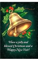 Have a jolly and blessed Christmas and a Happy New Year!