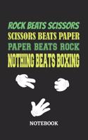 Nothing Beats Boxing Rock Paper Scissors Notebook: 6x9 inches - 110 ruled, lined pages - Greatest passionate hobby Journal - Gift, Present Idea