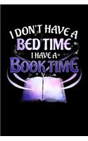 I Don't Have a Bedtime I Have a Booktime