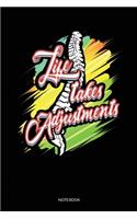 Life Takes Adjustments