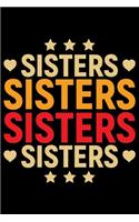 Sisters Sisters Sisters Sisters: Cool Sisters Journal Notebook Gifts, Funny Sister Notebook Journal Diary, Gifts for Sisters from Sisters & Brother, Birthday Gifts for Sister