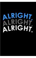 Alright. Alright. Alright: Hangman Puzzles - Mini Game - Clever Kids - 110 Lined Pages - 6 X 9 In - 15.24 X 22.86 Cm - Single Player - Funny Great Gift