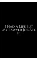 I Had A Life But My Lawyer Jobe Ate It