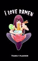 I Love Ramen Yearly Planner: I Love Ramen Anime Manga Comic Otaku 2020 2021 Yearly Planer Daily Weekly Monthly Academic Planner & Organizer - To Do's And Goals Calendar - Class 