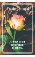 Daily Journal with motivational quote "Always be an inspiration to others": Lined Journal with Rose for women