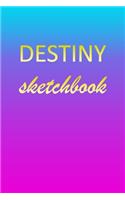 Destiny: Sketchbook - Blank Imaginative Sketch Book Paper - Pink Blue Gold Custom Letter D Personalized Cover - Teach & Practice Drawing for Experienced & As