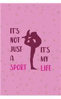 It's Not Just A Sport It's My Life