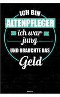 Ich bin Altenpfleger ich war jung und brauchte das Geld Notizbuch
