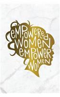 Empowered Women Empower Women: Blank Page Journal - 120-Page Blank Female Empowerment Notebook - 6 X 9 Marble & Gold Perfect Bound Softcover(Girly Notebooks)