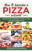 How to become a pizza wizard!