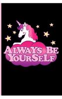 Always Be Yourself: Composition Notebook Unicorn Unicorn Gifts - Blank Lined Journal Planner