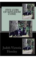 Five Cubs of Kingdom Come