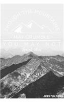 Though the Mountains may crumble, you may not Isaiah 54